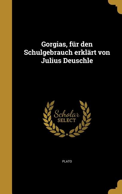 Couverture_Gorgias, für den Schulgebrauch erklärt von Julius Deuschle