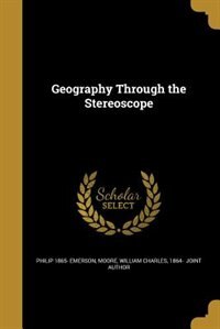 Front cover_Geography Through the Stereoscope