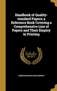 Front cover_Handbook of Quality-standard Papers; a Reference Book Covering a Comprehensive Line of Papers and Their Employ in Printing
