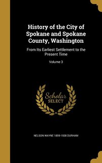 Front cover_History of the City of Spokane and Spokane County, Washington