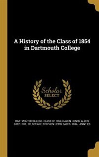 Front cover_A History of the Class of 1854 in Dartmouth College