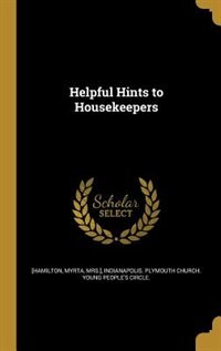 Front cover_Helpful Hints to Housekeepers