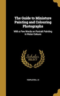 Front cover_The Guide to Miniature Painting and Colouring Photographs