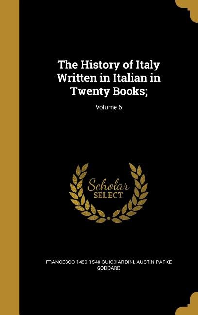 Couverture_The History of Italy Written in Italian in Twenty Books;; Volume 6
