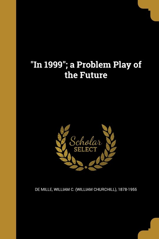 Couverture_In 1999; a Problem Play of the Future