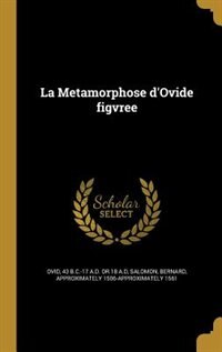 La Metamorphose d'Ovide figvree