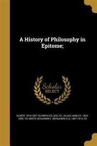 A History of Philosophy in Epitome;