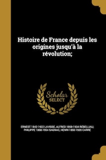 Couverture_Histoire de France depuis les origines jusqu'à la révolution;