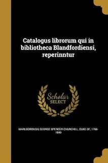 Catalogus librorum qui in bibliotheca Blandfordiensi, reperinntur