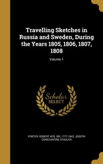 Couverture_Travelling Sketches in Russia and Sweden, During the Years 1805, 1806, 1807, 1808; Volume 1