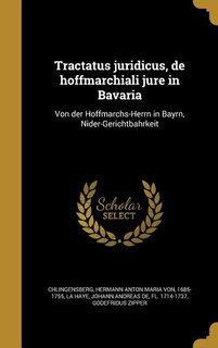 Front cover_Tractatus juridicus, de hoffmarchiali jure in Bavaria