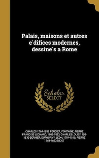 Palais, maisons et autres e?difices modernes, dessine?s a Rome