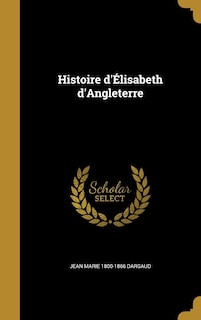 Couverture_Histoire d'Élisabeth d'Angleterre