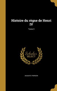 Front cover_Histoire du règne de Henri IV; Tome 3