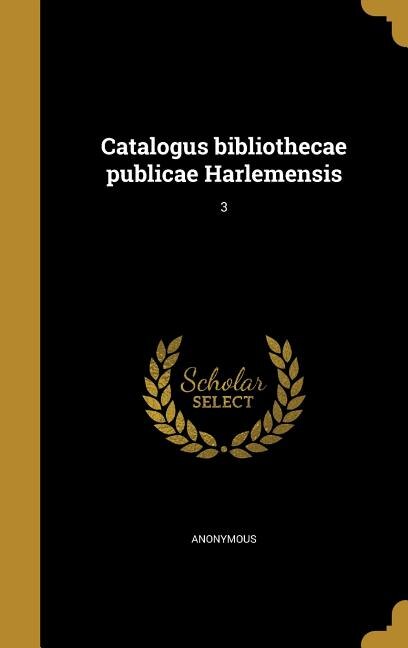 Front cover_Catalogus bibliothecae publicae Harlemensis; 3