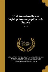 Front cover_Histoire naturelle des lépidoptères ou papillons de France;; v. 10