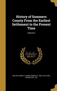Front cover_History of Summers County From the Earliest Settlement to the Present Time; Volume 2