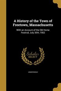 Front cover_A History of the Town of Freetown, Massachusetts