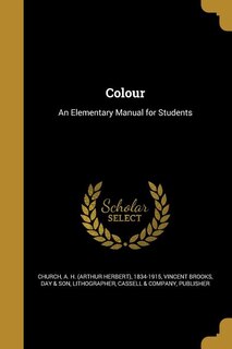 Colour: An Elementary Manual for Students