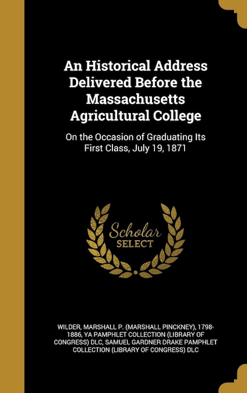 Couverture_An Historical Address Delivered Before the Massachusetts Agricultural College