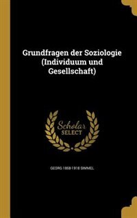 Front cover_Grundfragen der Soziologie (Individuum und Gesellschaft)