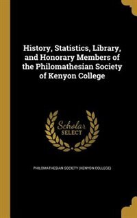 Couverture_History, Statistics, Library, and Honorary Members of the Philomathesian Society of Kenyon College