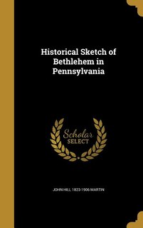 Couverture_Historical Sketch of Bethlehem in Pennsylvania