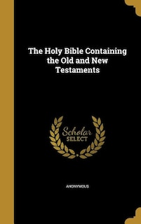 Front cover_The Holy Bible Containing the Old and New Testaments