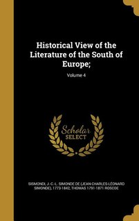 Historical View of the Literature of the South of Europe;; Volume 4