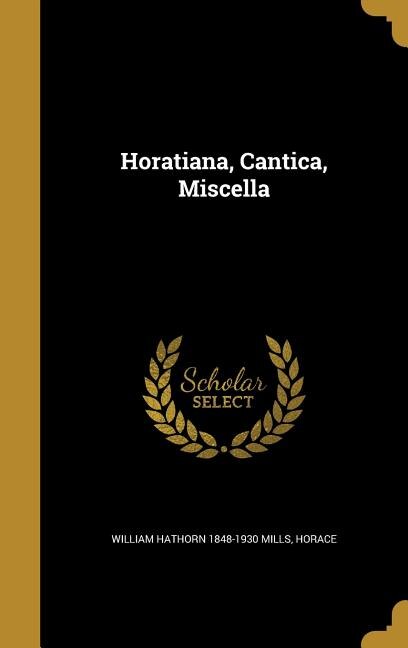 Front cover_Horatiana, Cantica, Miscella