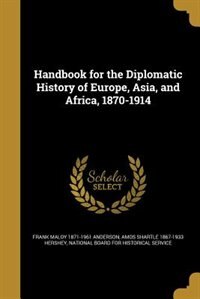 Front cover_Handbook for the Diplomatic History of Europe, Asia, and Africa, 1870-1914