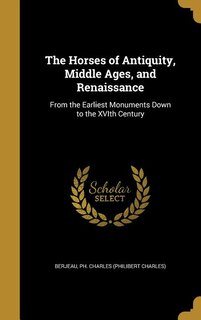Couverture_The Horses of Antiquity, Middle Ages, and Renaissance