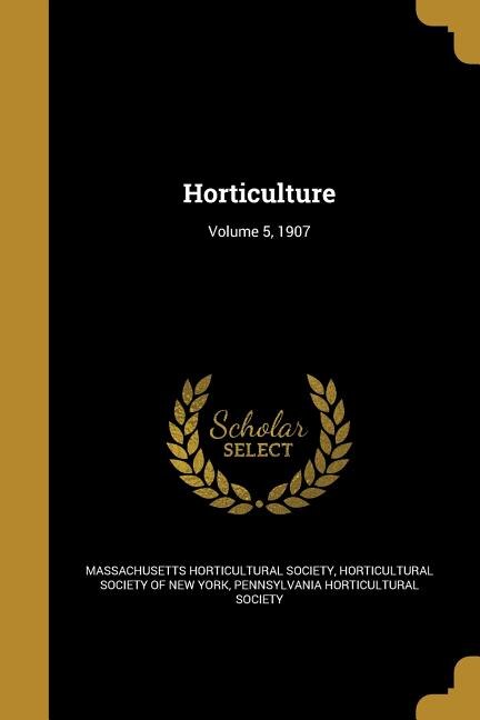 Front cover_Horticulture; Volume 5, 1907