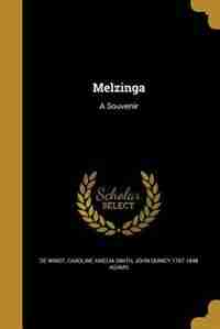 Melzinga: A Souvenir by Caroline Amelia Smith De Windt