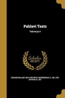 Pahlavi Texts; Volume pt.4