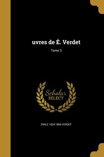 Couverture_uvres de &Eacute;. Verdet; Tome 3