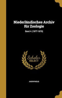 Front cover_Niederländisches Archiv für Zoologie; Band 4. (1877-1878)