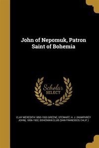 John of Nepomuk, Patron Saint of Bohemia
