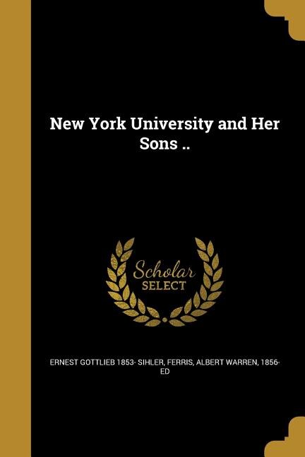 New York University and Her Sons ..