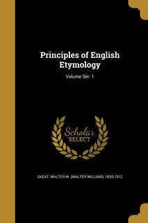 Front cover_Principles of English Etymology; Volume Ser. 1