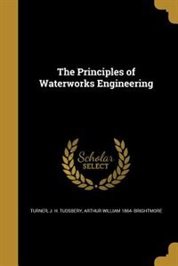 The Principles of Waterworks Engineering