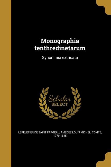 Monographia tenthredinetarum: Synonimia extricata