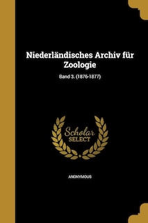 Front cover_Niederländisches Archiv für Zoologie; Band 3. (1876-1877)