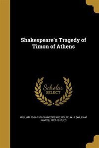 Shakespeare's Tragedy of Timon of Athens
