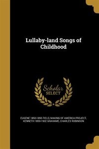 Lullaby-land Songs of Childhood