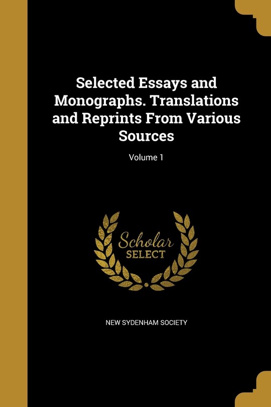 Couverture_Selected Essays and Monographs. Translations and Reprints From Various Sources; Volume 1