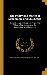 Front cover_The Priory and Manor of Lynchmere and Shulbrede