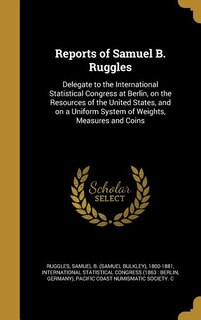 Front cover_Reports of Samuel B. Ruggles