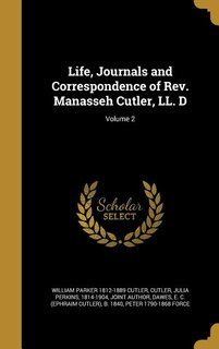 Front cover_Life, Journals and Correspondence of Rev. Manasseh Cutler, LL. D; Volume 2