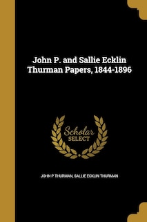 John P. and Sallie Ecklin Thurman Papers, 1844-1896